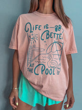 Load image into Gallery viewer, Life Is Better At The Pool Tee