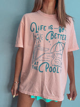 Load image into Gallery viewer, Life Is Better At The Pool Tee