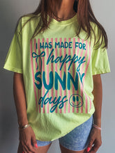 Load image into Gallery viewer, Happy Sunny Days Tee