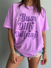 Load image into Gallery viewer, Busy Dilly Dallying Tee
