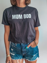 Load image into Gallery viewer, MOM BOD Cropped Tee