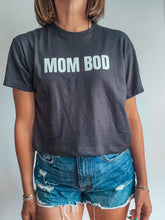 Load image into Gallery viewer, MOM BOD Cropped Tee