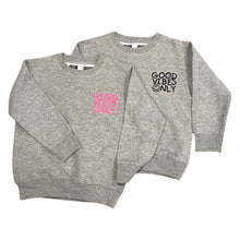Load image into Gallery viewer, GOOD VIBES ONLY Crewneck Sweatshirt
