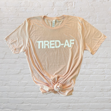 Load image into Gallery viewer, TIRED-AF Tee