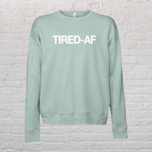 Load image into Gallery viewer, TIRED-AF Crewneck Sweatshirt