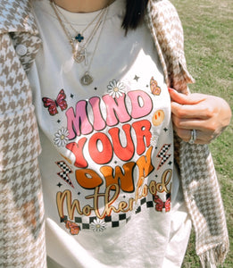 MIND YOUR OWN MOTHERHOOD Tee