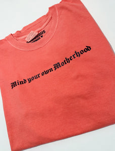 Mind Your Own Motherhood Tee