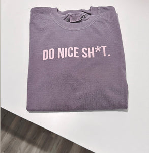 DO NICE SH*T Tee