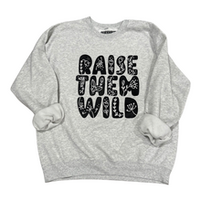 Load image into Gallery viewer, RAISE THEM WILD Crewneck Sweatshirt
