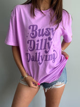 Load image into Gallery viewer, Busy Dilly Dallying Tee

