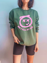 Load image into Gallery viewer, DON’T KILL MY VIBE Crewneck Sweatshirt
