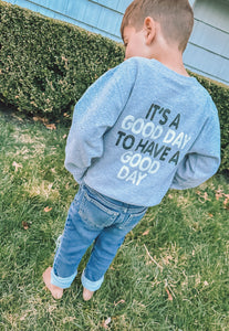 It's A Good Day To Have A Good Day Crewneck Sweatshirt