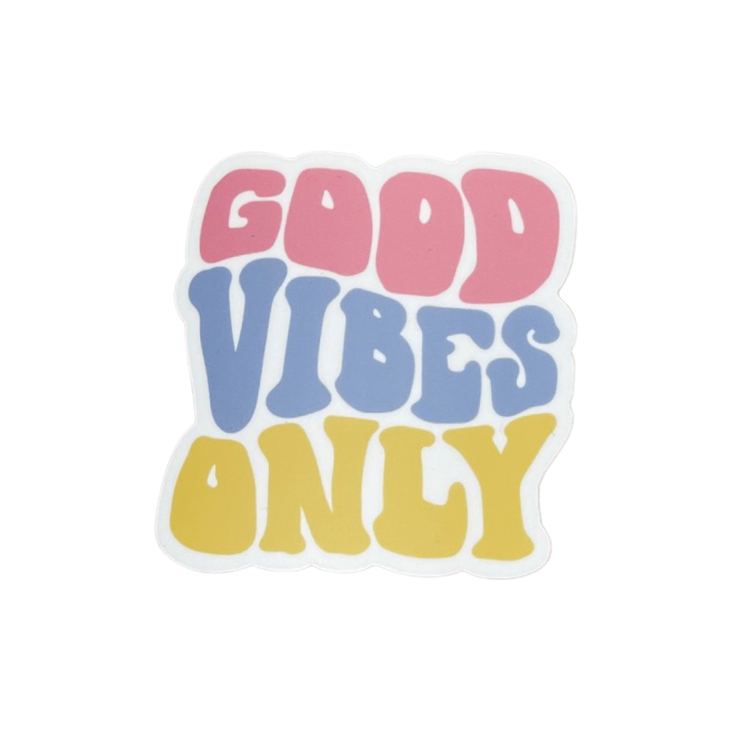 Good Vibes Only