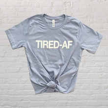 Load image into Gallery viewer, TIRED-AF Tee
