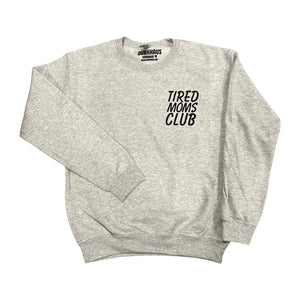 TIRED MOMS CLUB Crewneck Sweatshirt