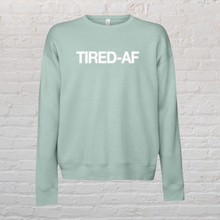 Load image into Gallery viewer, TIRED-AF Crewneck Sweatshirt
