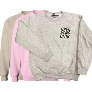 TIRED MOMS CLUB Crewneck Sweatshirt