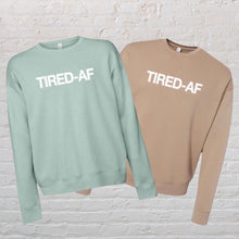 Load image into Gallery viewer, TIRED-AF Crewneck Sweatshirt
